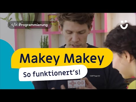 Makey Makey - So funktioniert&#039;s!